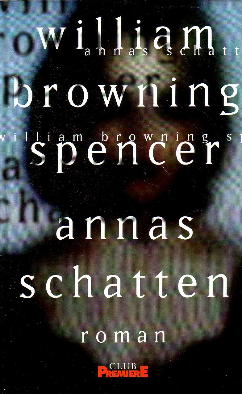 Annas Schatten : Roman. Aus dem Amerikan. Engl. von Michael Kleeberg, Club-Premiere