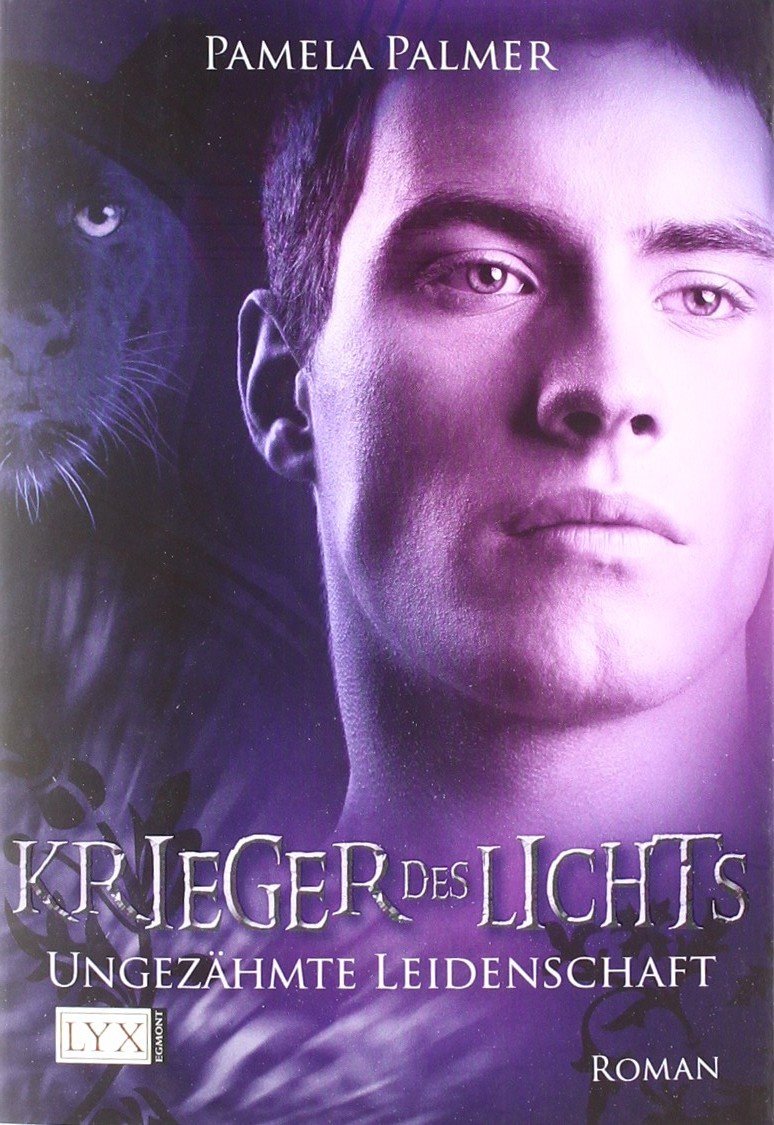 Krieger des Lichts - Ungezähmte Leidenschaft: Roman. Deutsche Erstausgabe (Krieger-des-Lichts-Reihe, Band 3)