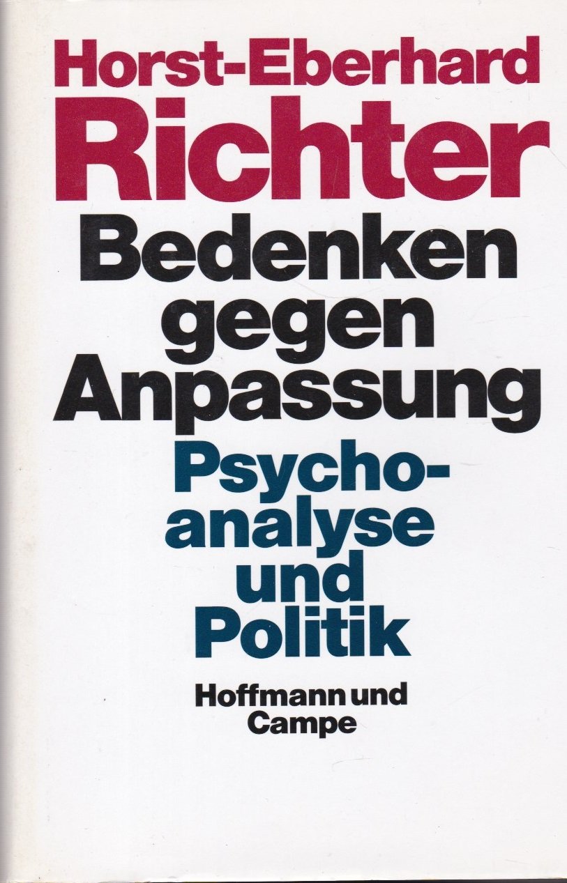 Bedenken gegen Anpassung. Psychoanalyse und Politik