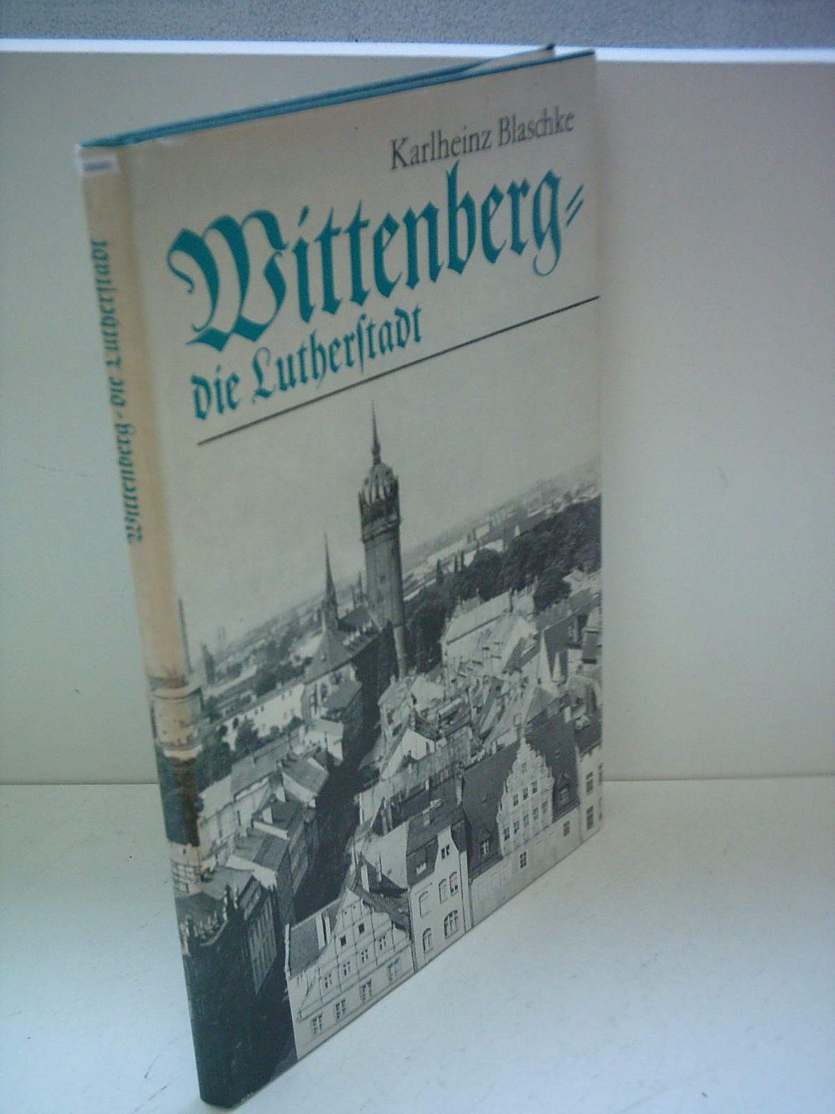 Wittenberg - die Lutherstadt.