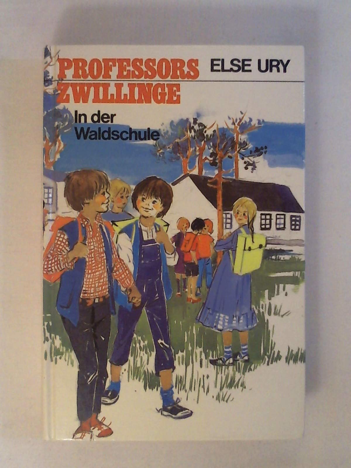 Professors Zwillinge in der Waldschule : eine Geschichte für kleine Jungen und Mädchen / Else Ury