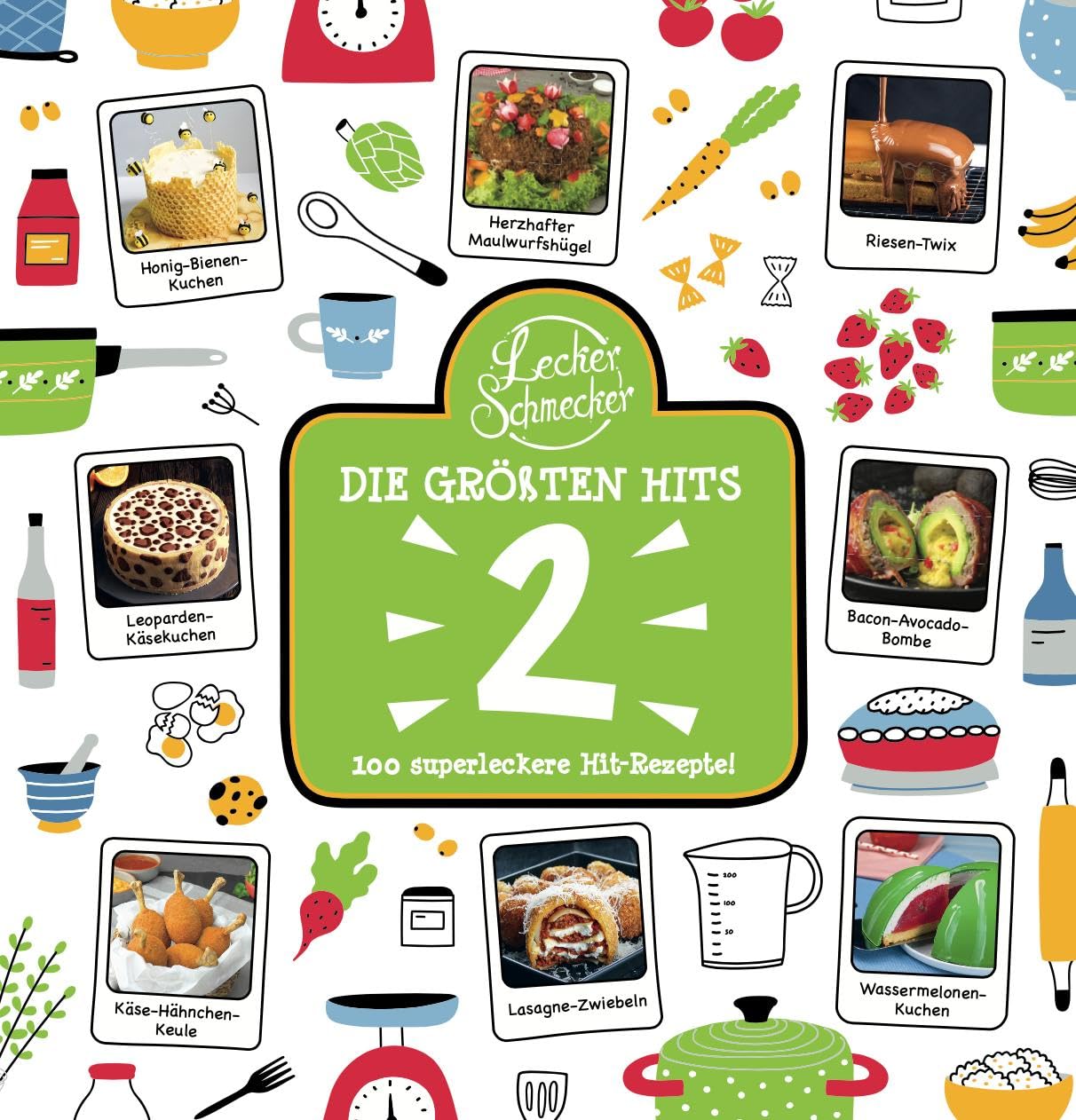 Leckerschmecker - Die Größten Hits 2: 100 superleckere Hit-Rezepte!