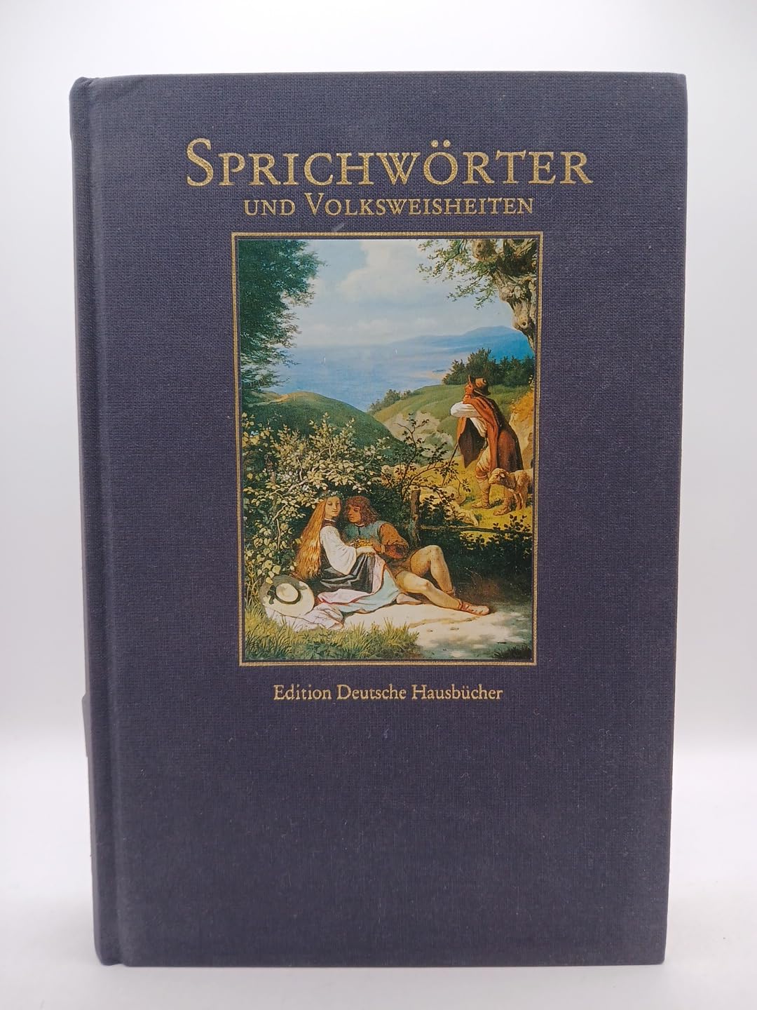 Sprichwörter und Volksweisheiten . Edition Deutsche Hausbücher