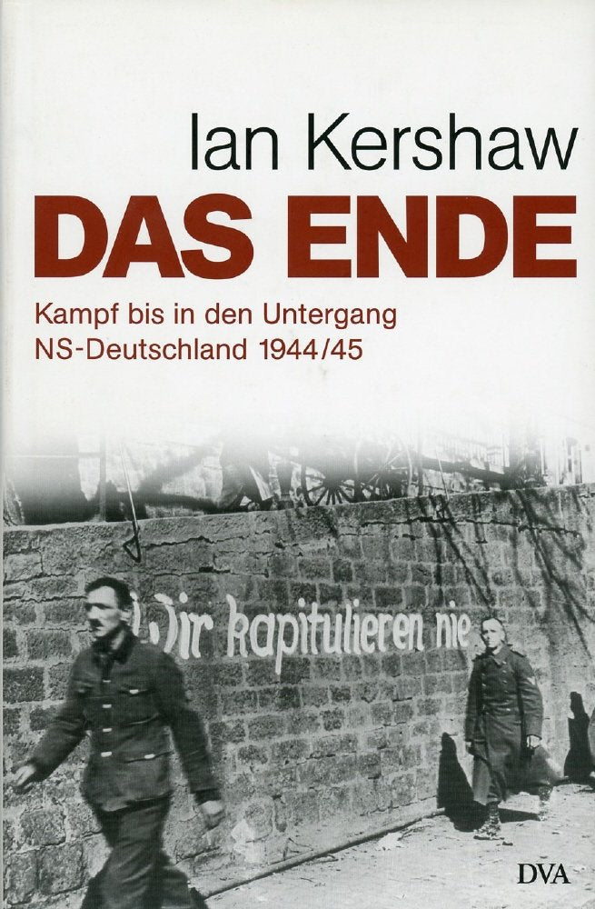 Das Ende: Kampf bis in den Untergang - NS-Deutschland 1944/45