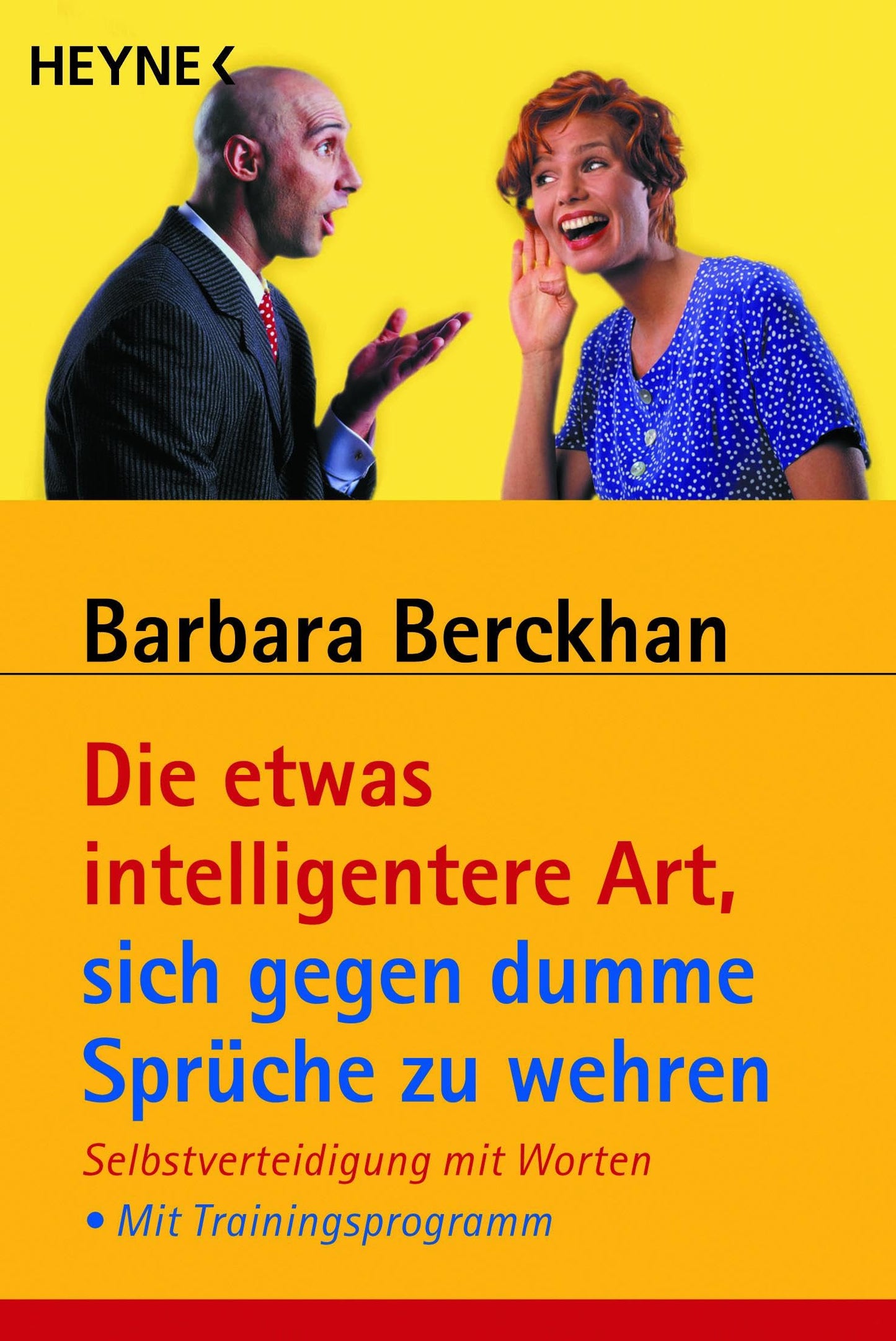 Die etwas intelligentere Art, sich gegen dumme Sprüche zu wehren: Selbstverteidigung mit Worten - Mit Trainingsprogramm