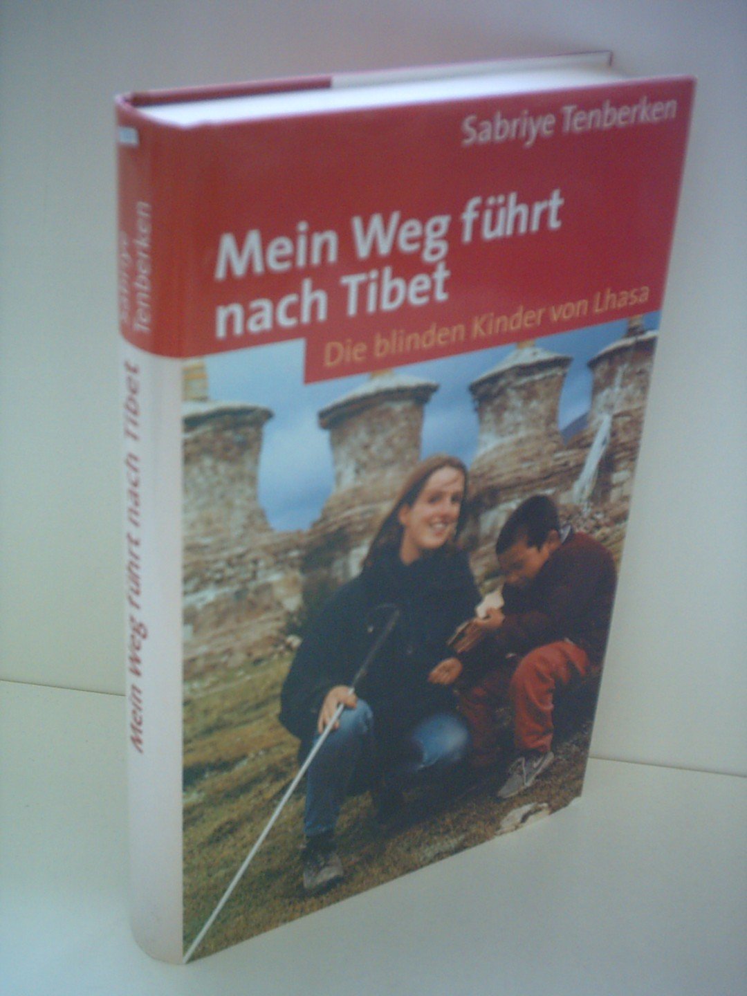 Mein Weg führt nach Tibet: Die blinden Kinder von Lhasa