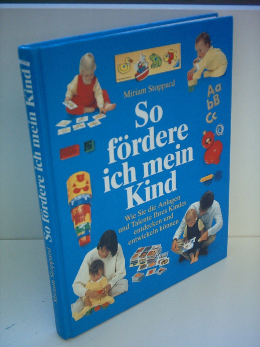 Miriam Stoppard: So fördere ich mein Kind