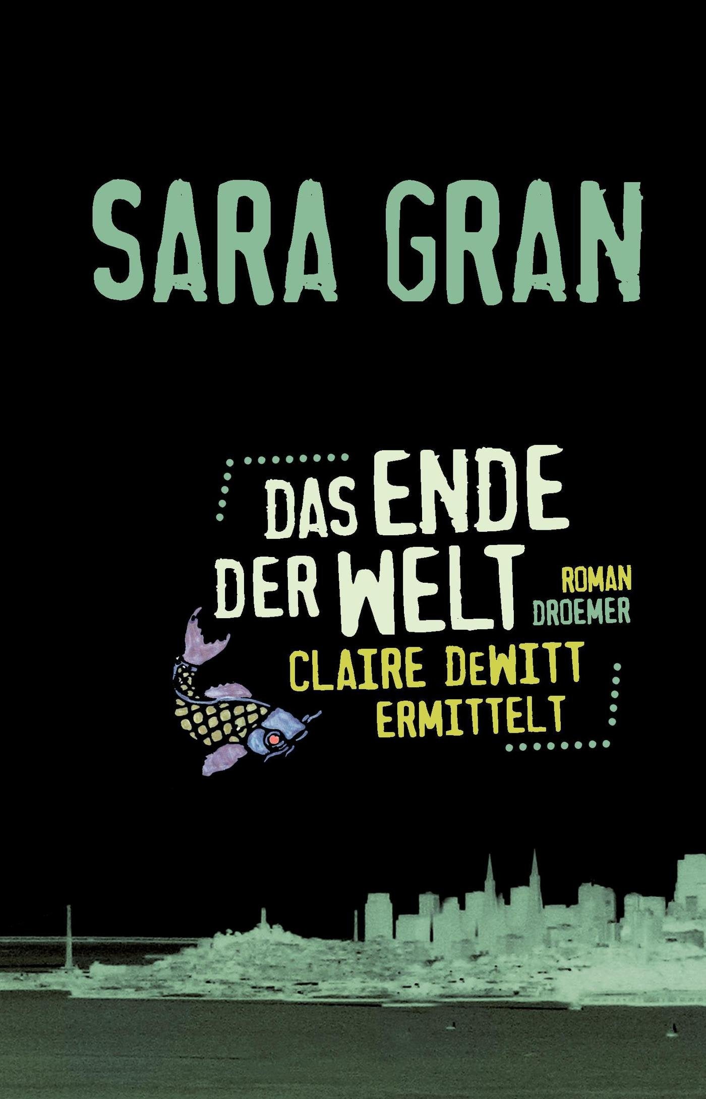Das Ende der Welt: Claire DeWitt ermittelt