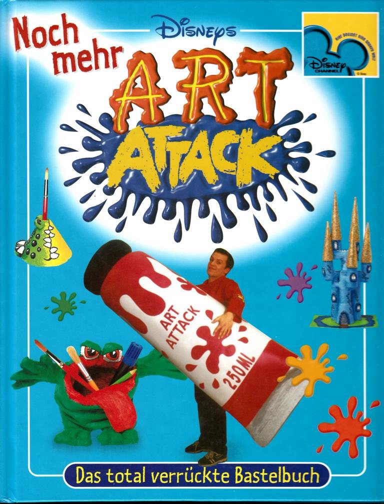 Disneys: Noch mehr Art Attack - Das total verrückte Bastelbuch
