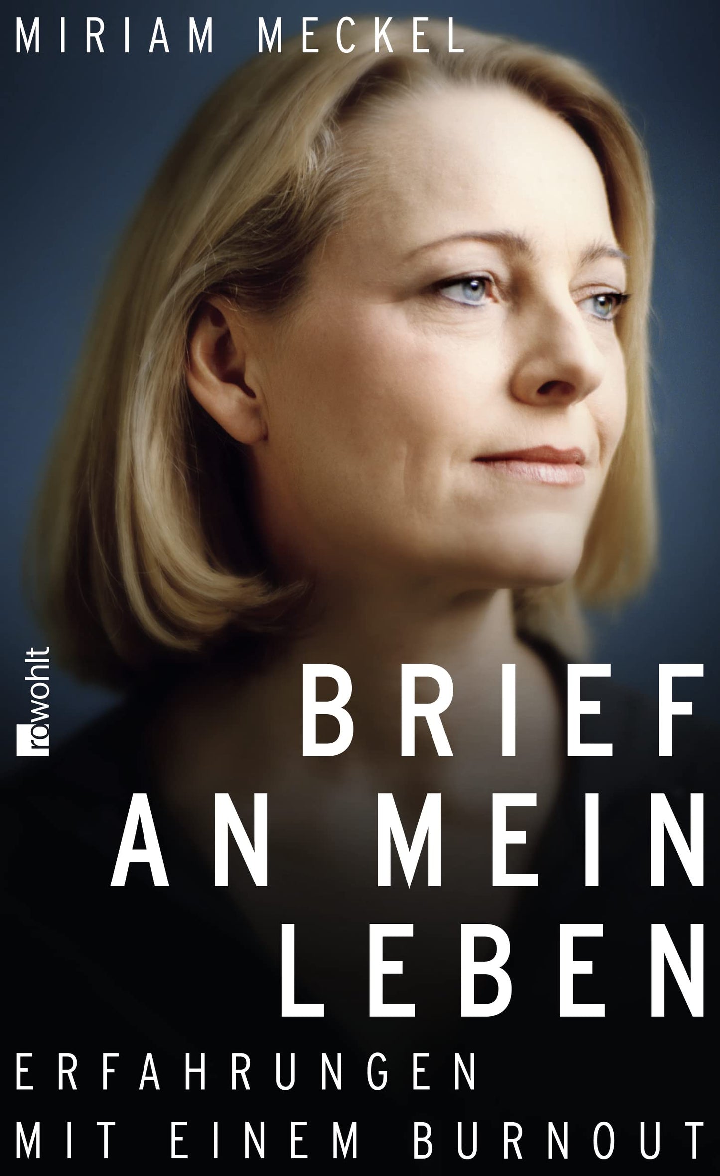 Brief an mein Leben: Erfahrungen mit einem Burnout
