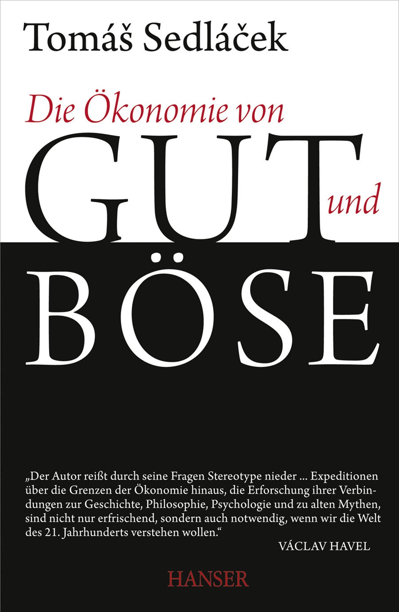 Die Ökonomie von Gut und Böse: Ausgezeichnet mit dem Deutschen Wirtschaftsbuchpreis 2012