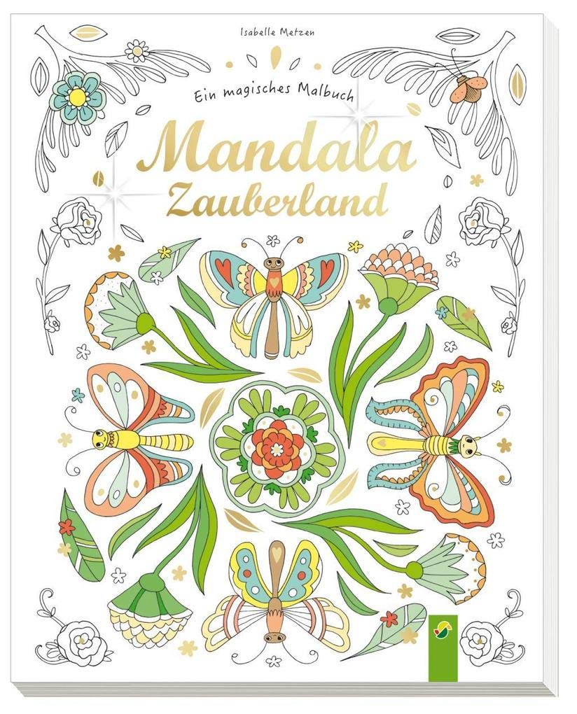 Mandala-Zauberland: Ein magisches Malbuch