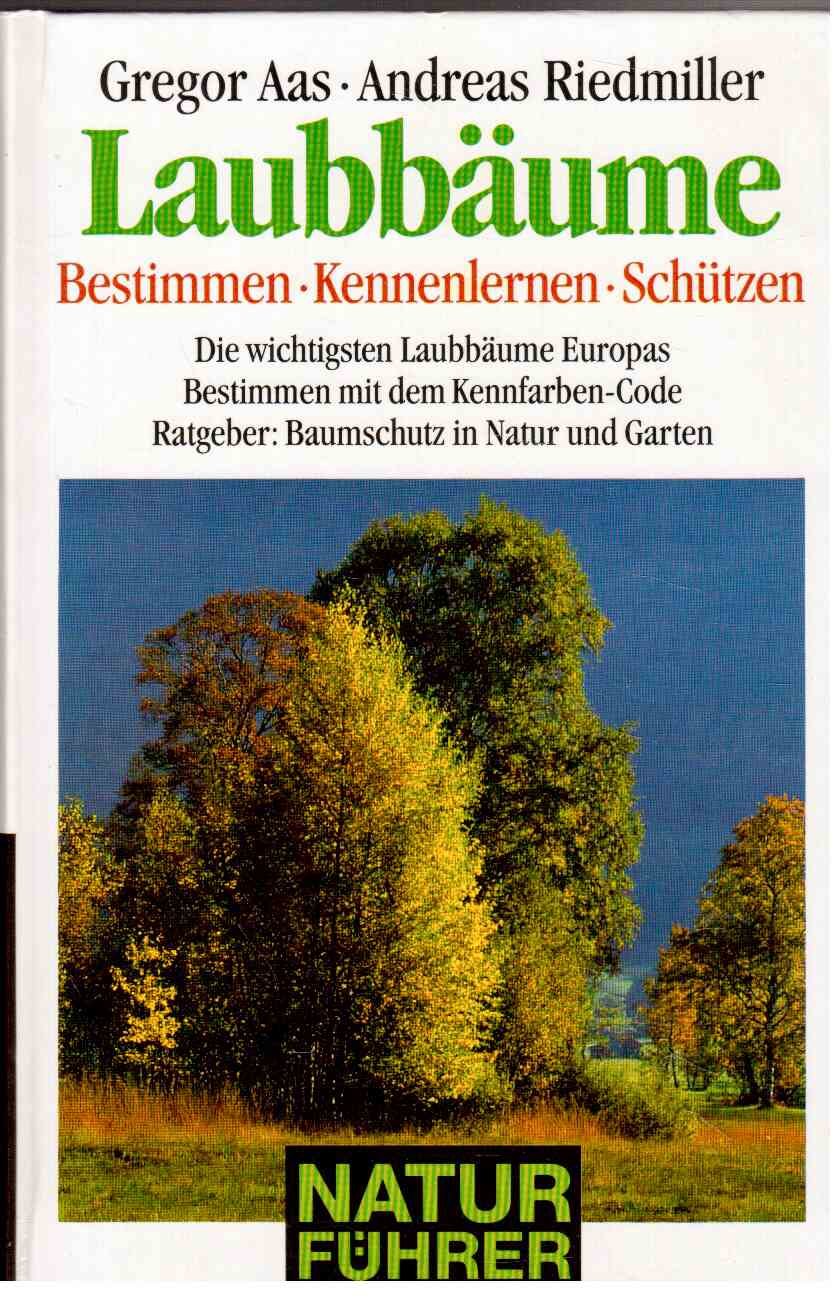Laubbäume: Bestimmen. Kennenlernen. Schützen