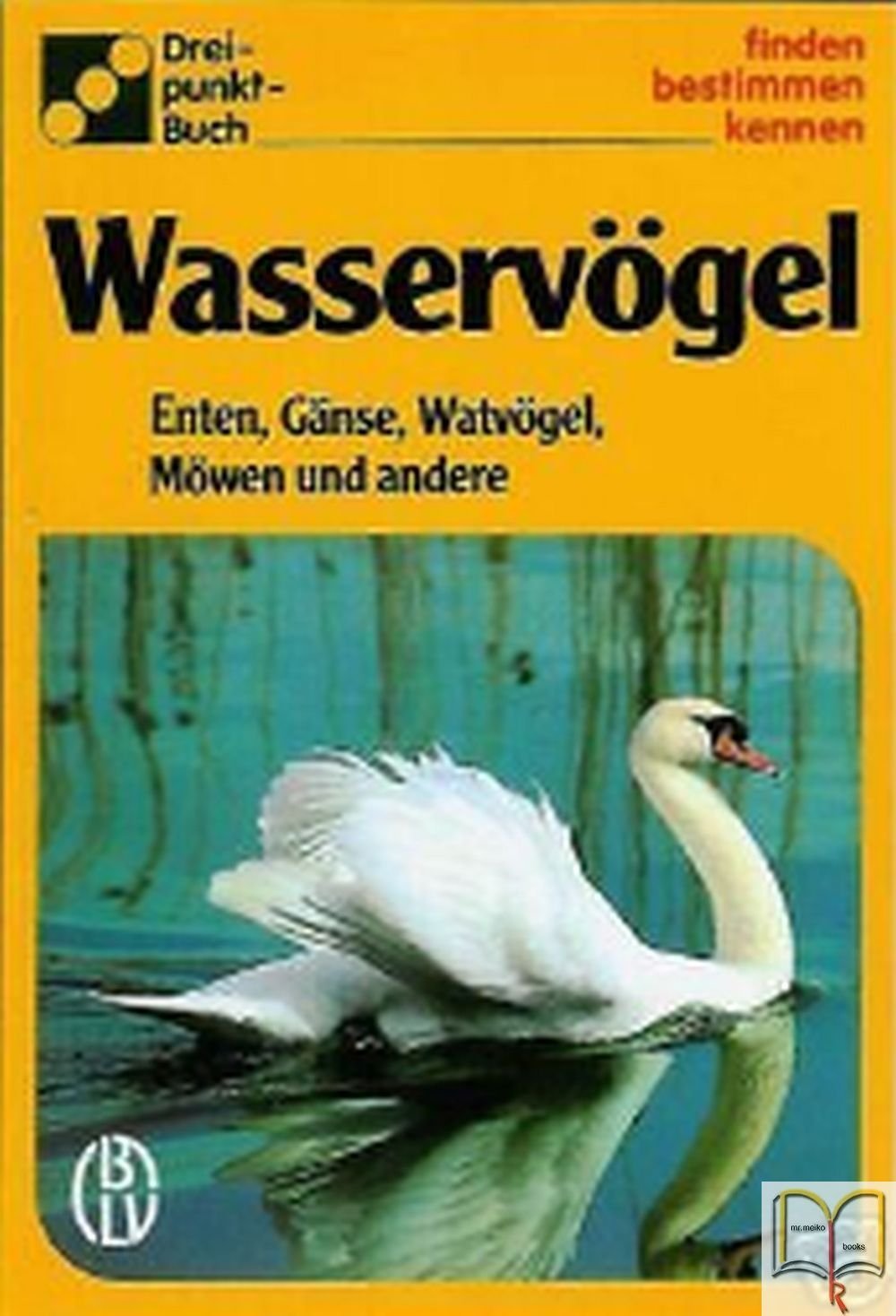 Wasservögel : Enten, Gänse, Watvögel, Möwen und andere. Text: Ute E. Zimmer. Gesamtbearb.: Dorothee Eisenreich, Dreipunkt-Buch