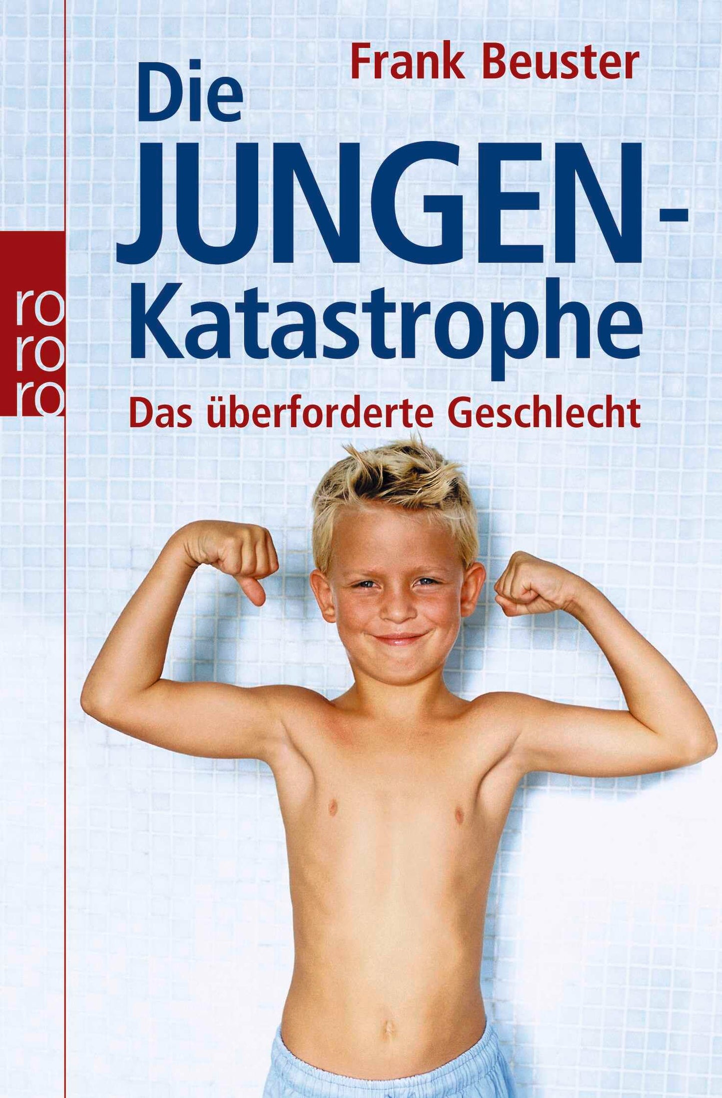 Die Jungenkatastrophe: Das überforderte Geschlecht
