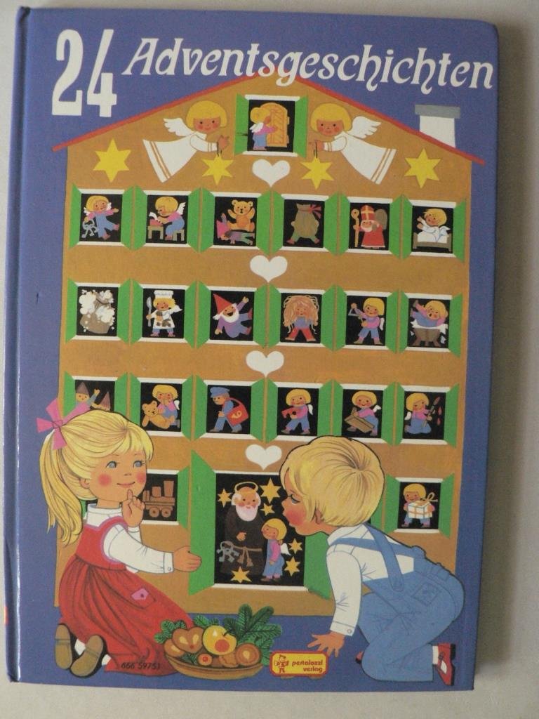 24 Adventsgeschichten für Bia, Friederike und alle Kinder