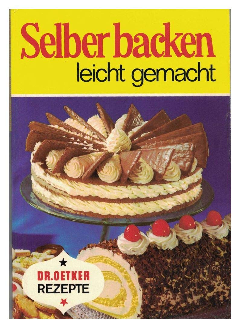 Selber backen leicht gemacht: Rezepte