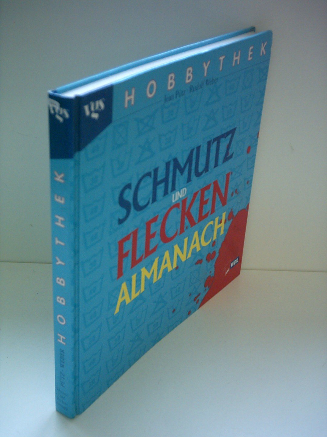 Jean Pütz: Hobbythek - Schmutz und Flecken Almanach