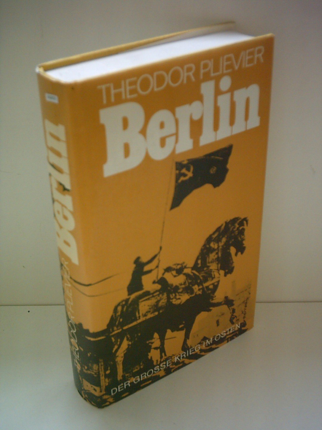 Theodor Plievier: Berlin - Der grosse Krieg im Osten