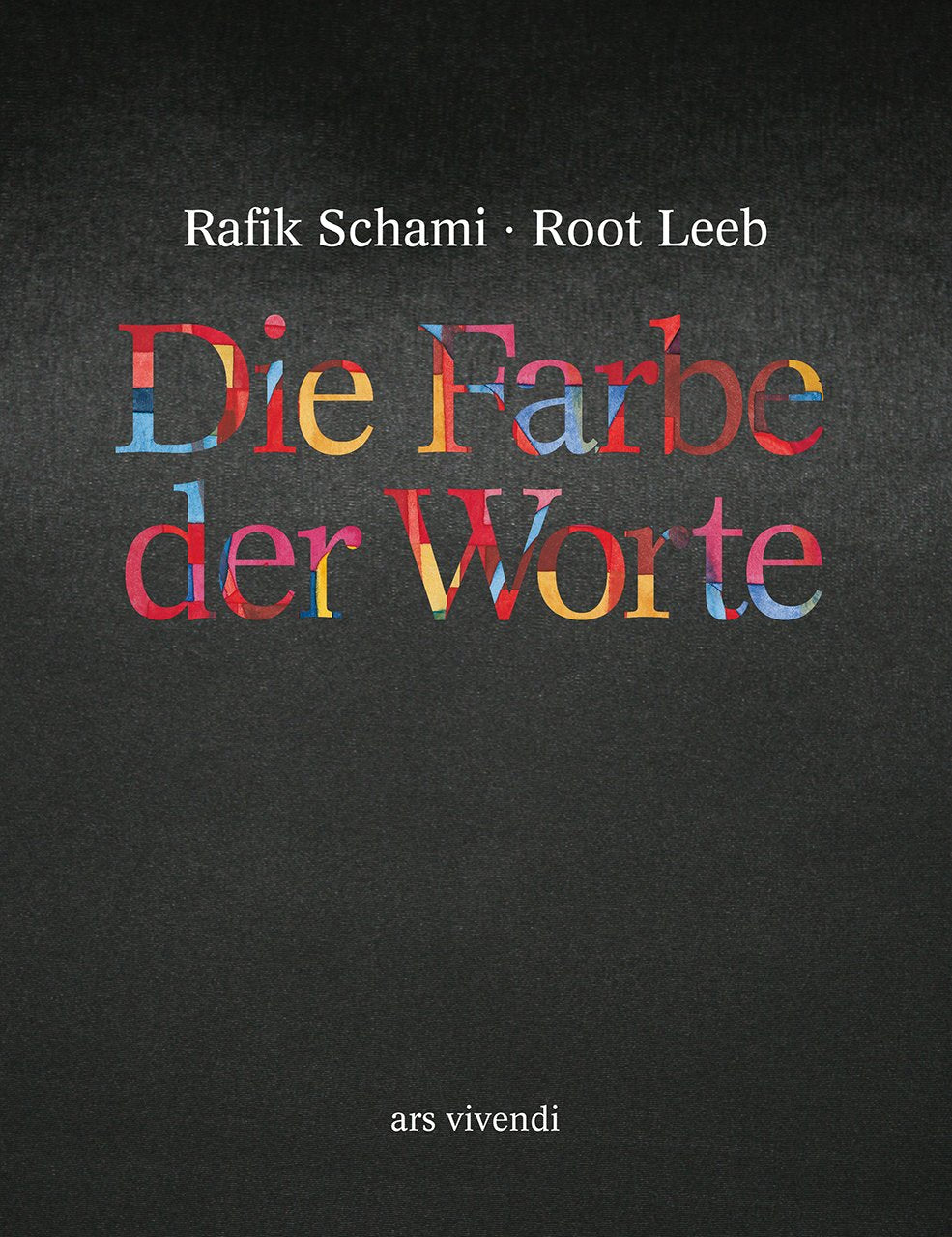 Die Farbe der Worte - Kurzgeschichten von Rafik Schami mit Illustrationen von Root Leeb: Jubiläumsausgabe