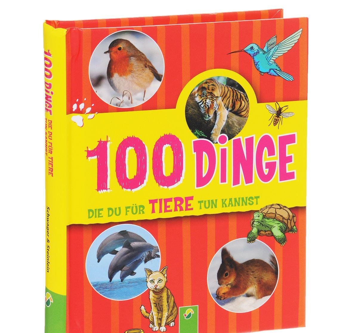 100 Dinge die Du für Tiere tun kannst