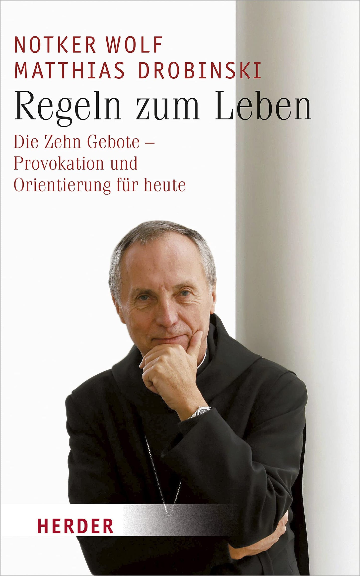Regeln zum Leben: Die Zehn Gebote - Provokation und Orientierung für heute (HERDER spektrum)