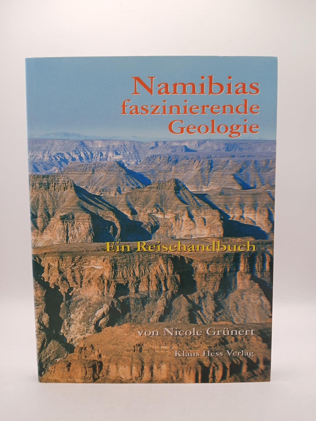 Namibias faszinierende Geologie: Ein Reisehandbuch (German Edition)