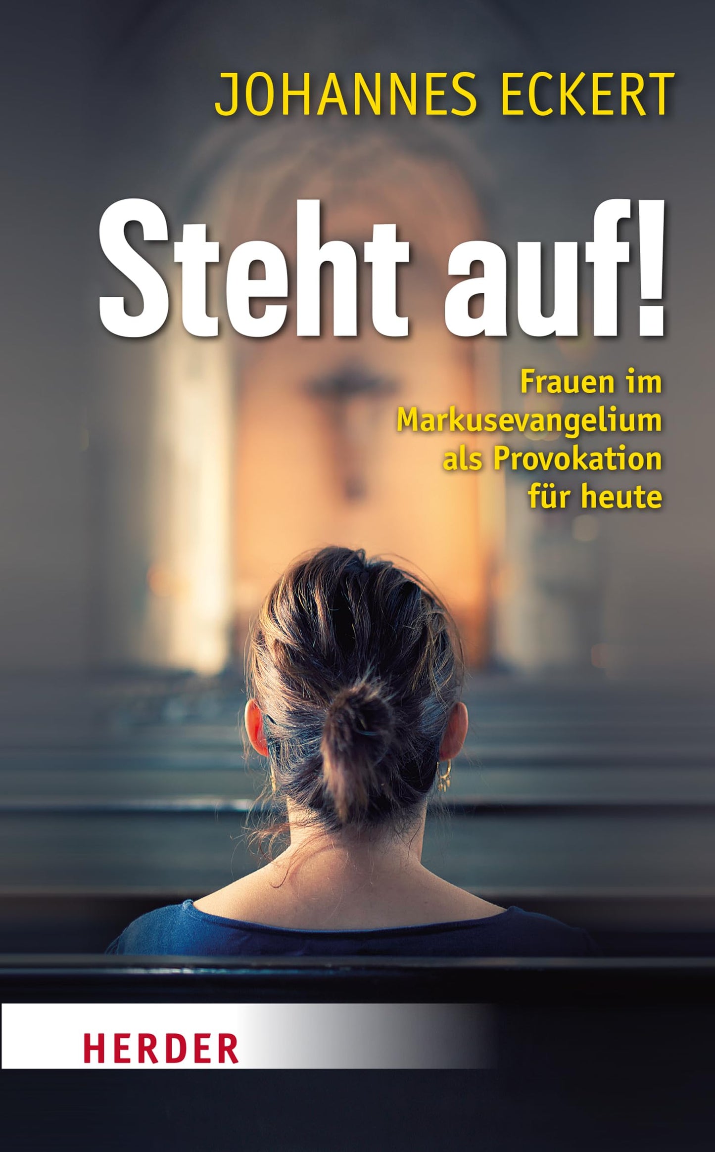 Steht auf!: Frauen im Markus-Evangelium als Provokation für heute
