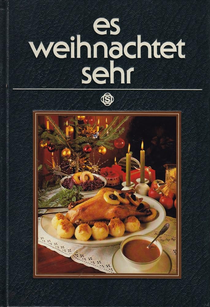Es weihnachtet sehr. Ein kulinarischer Kalender von Advent bis Neujahr