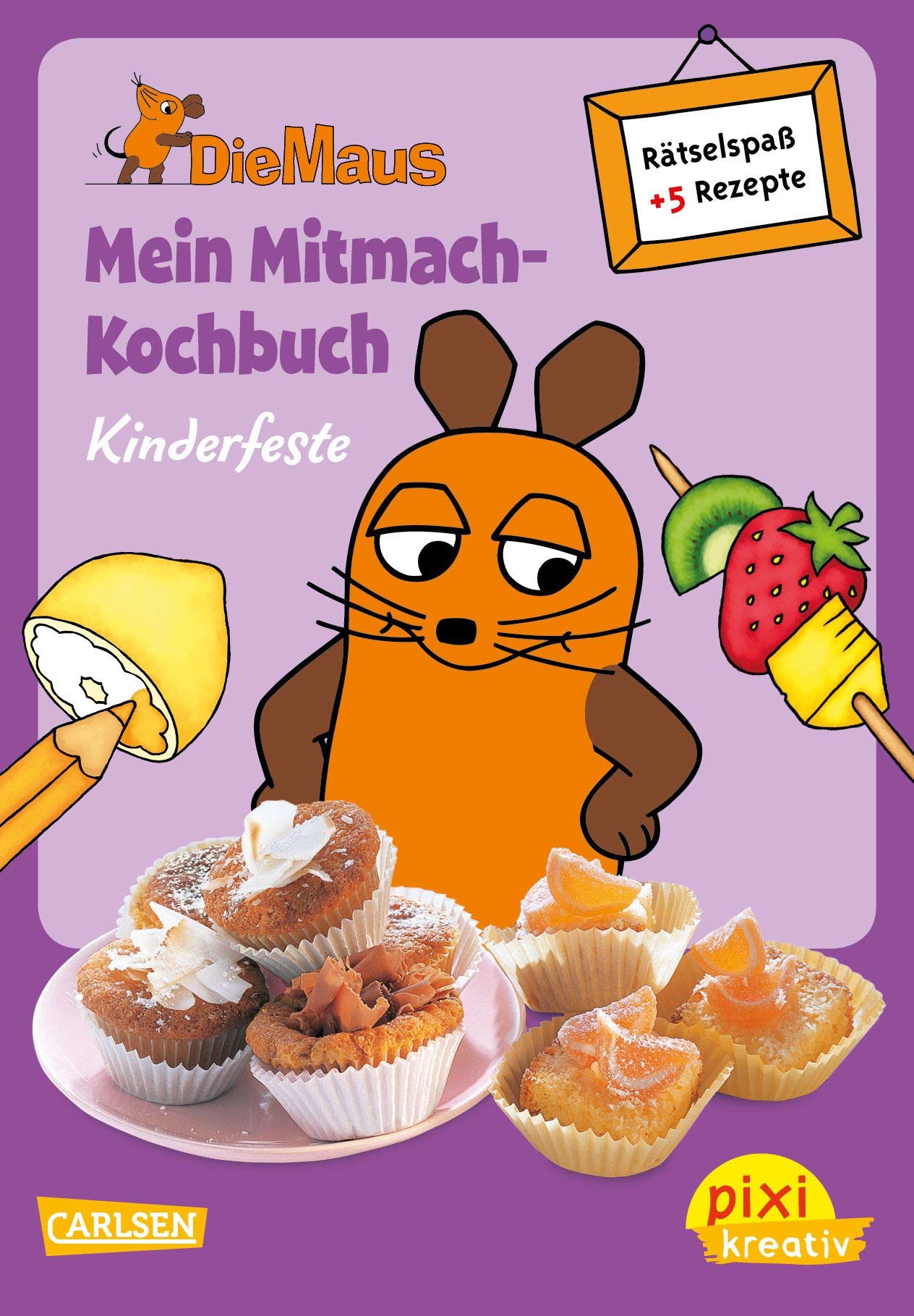 Pixi kreativ 65: Die Maus: Mein Mitmach-Kochbuch: Kinderfeste: Kochen, Backen und Rätseln für Kinder
