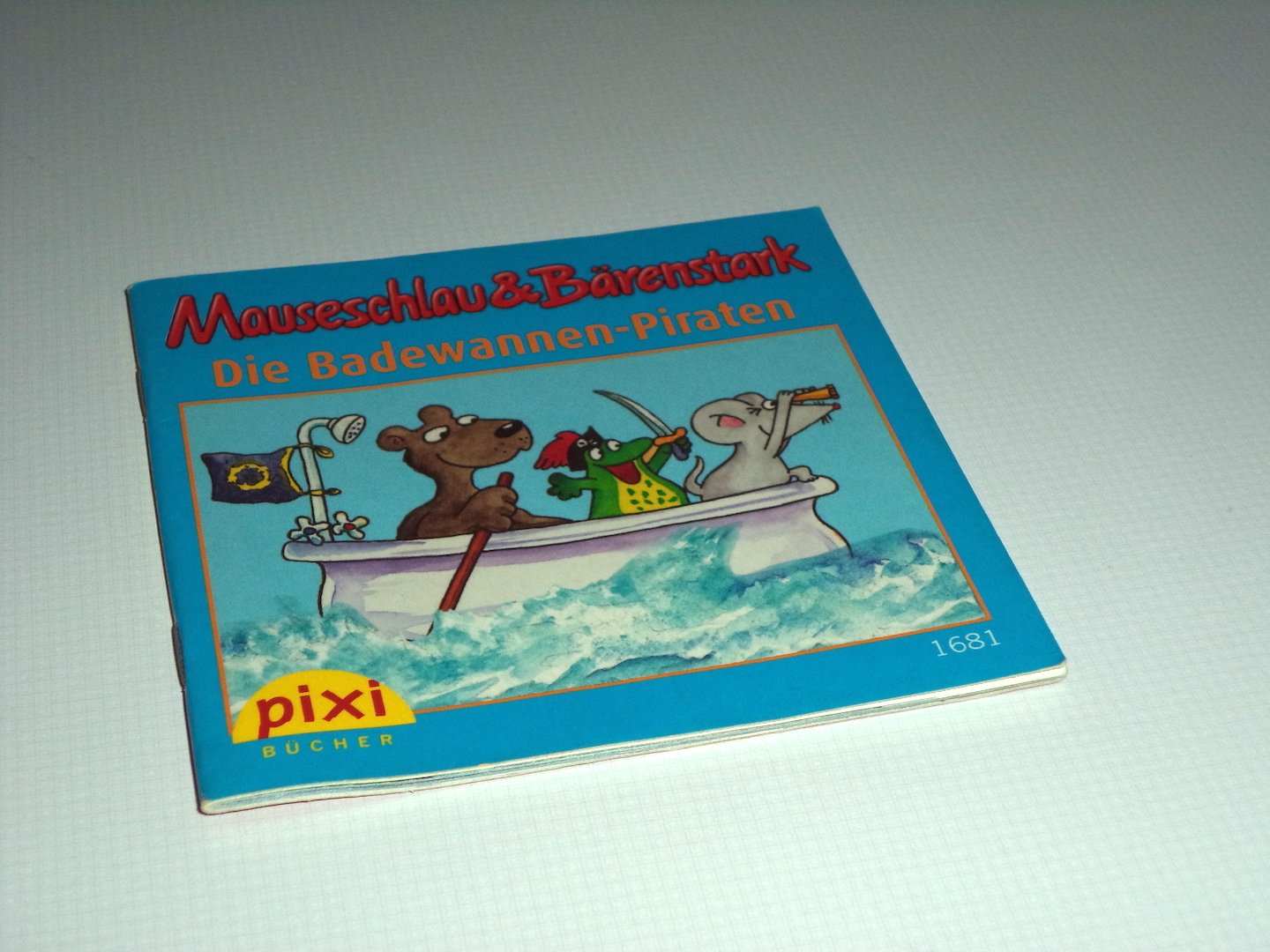 Mauseschlau & Bärenstark / Die Badewannen-Piraten
