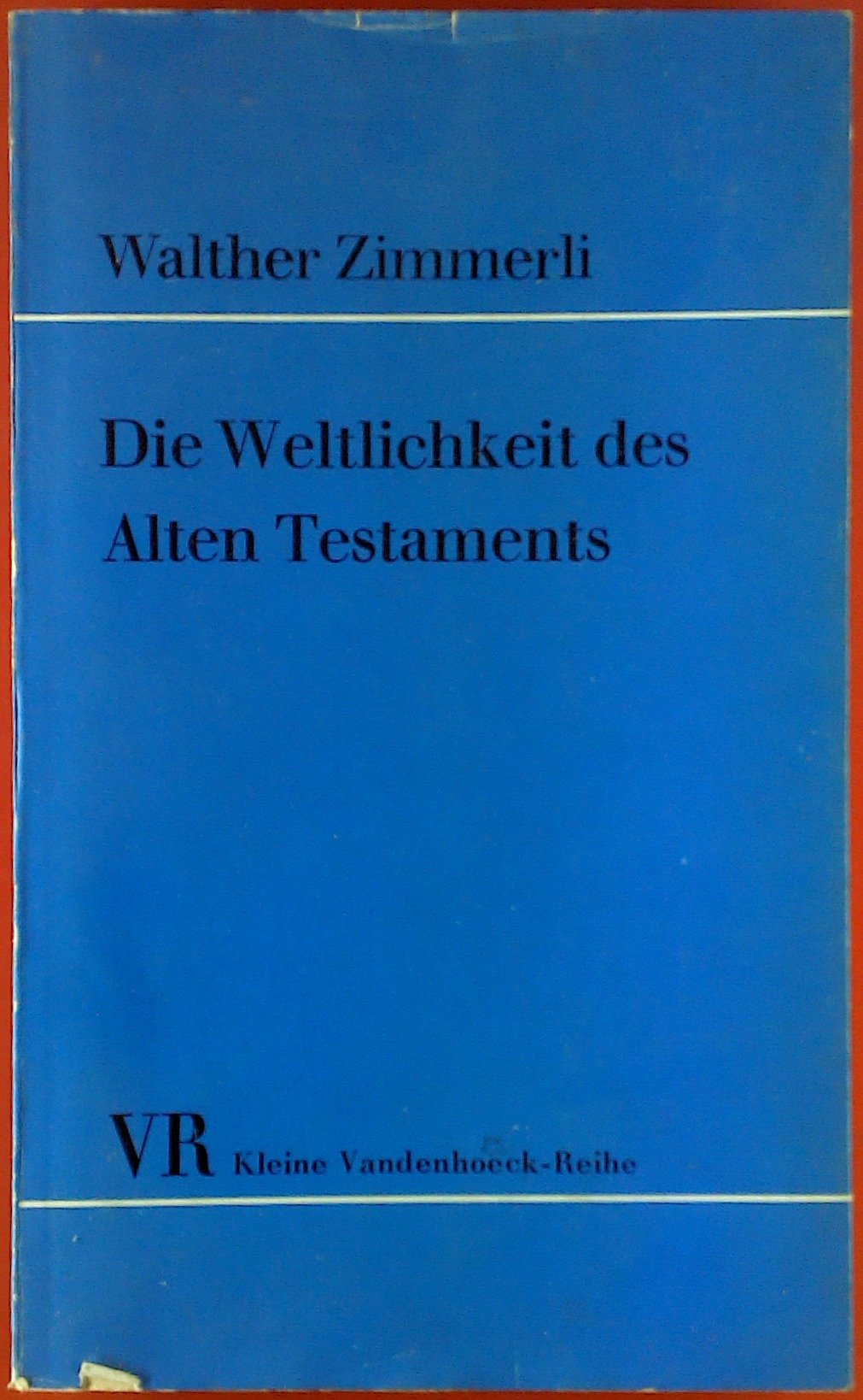 Die Weltlichkeit des Alten Testaments.
