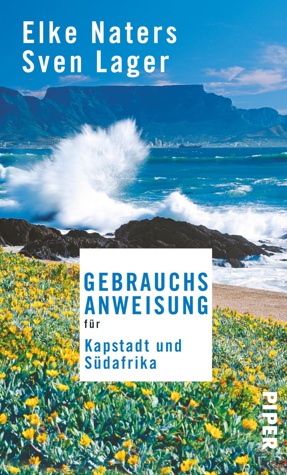 Gebrauchsanweisung für Kapstadt und Südafrika: 6. aktualisierte Auflage 2018
