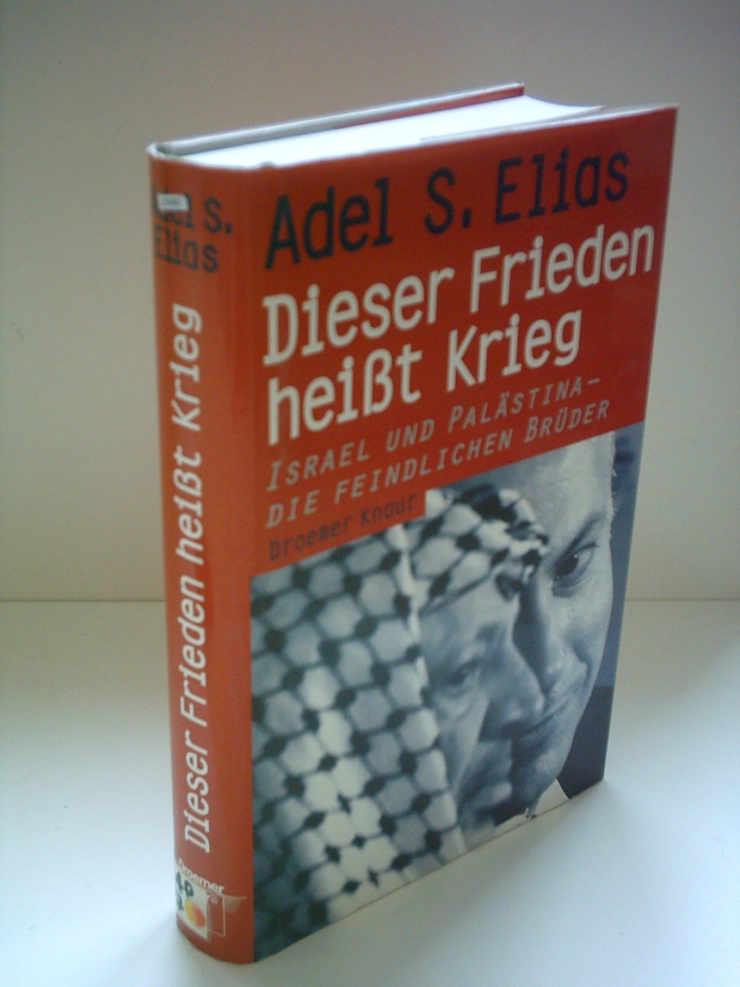 Dieser Frieden heißt Krieg. Israel und Palästina, die feindlichen Brüder.