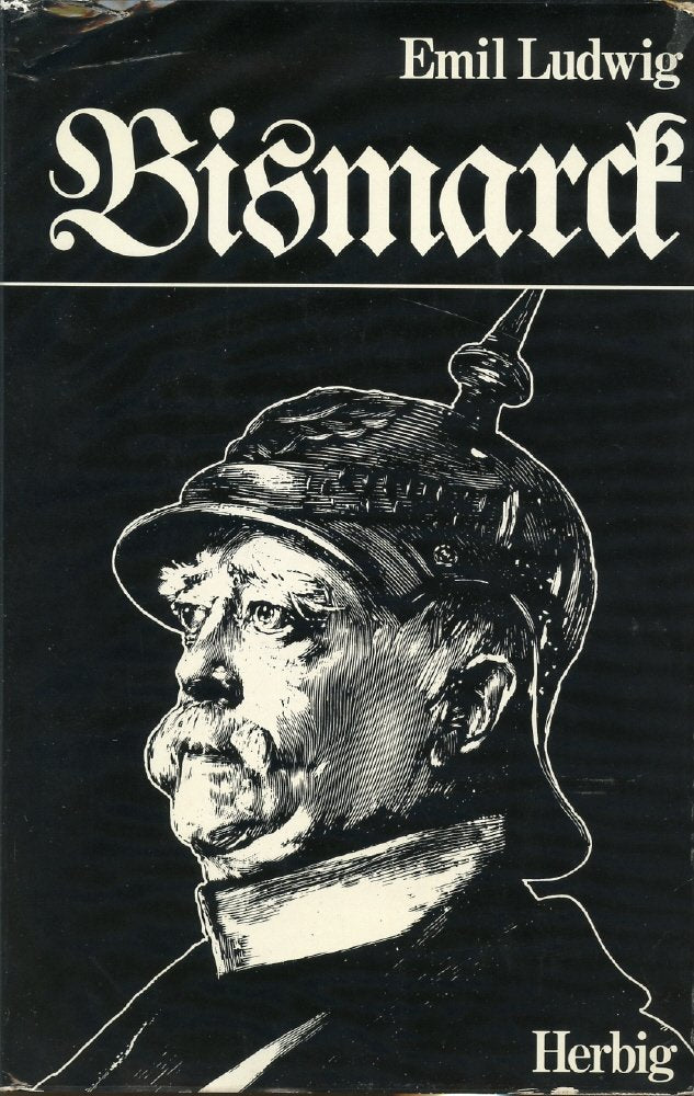 Bismarck. Leben und Werk, eine Psychographie