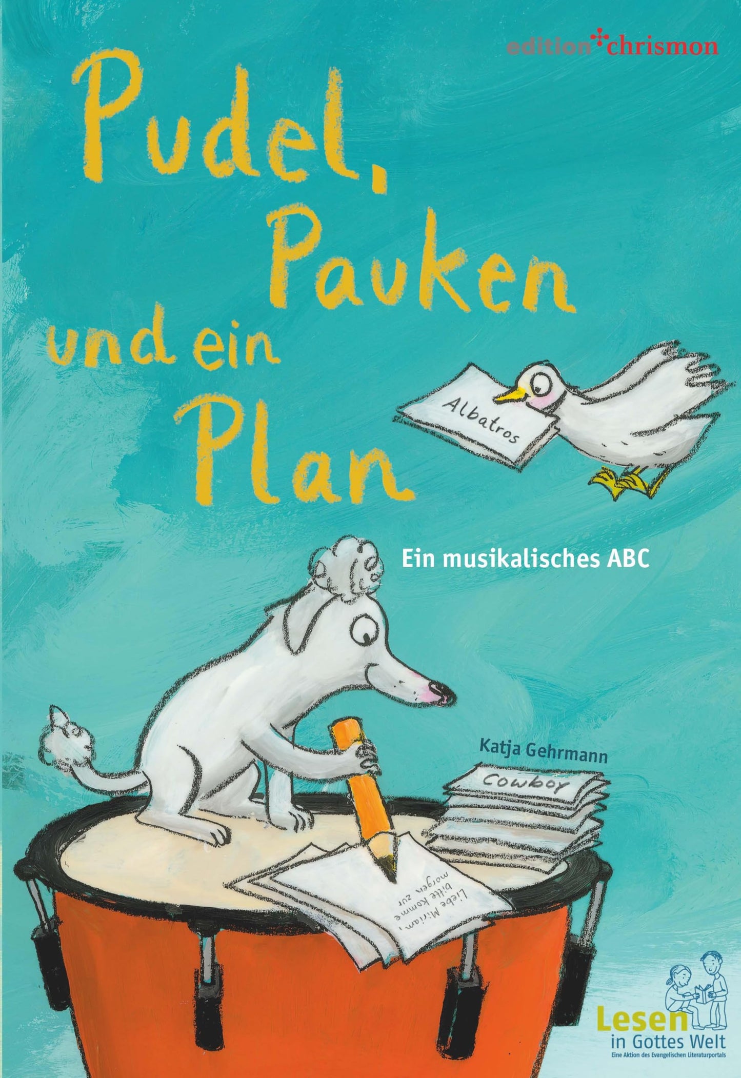 Pudel, Pauken und ein Plan. Ein musikalisches ABC: Wenn Dachs & Dackel Dudelsack üben: das Alphabet lernen mit witzigen Sprachspielen. Für Kita & Vorschule und als Geschenk zur Einschulung.