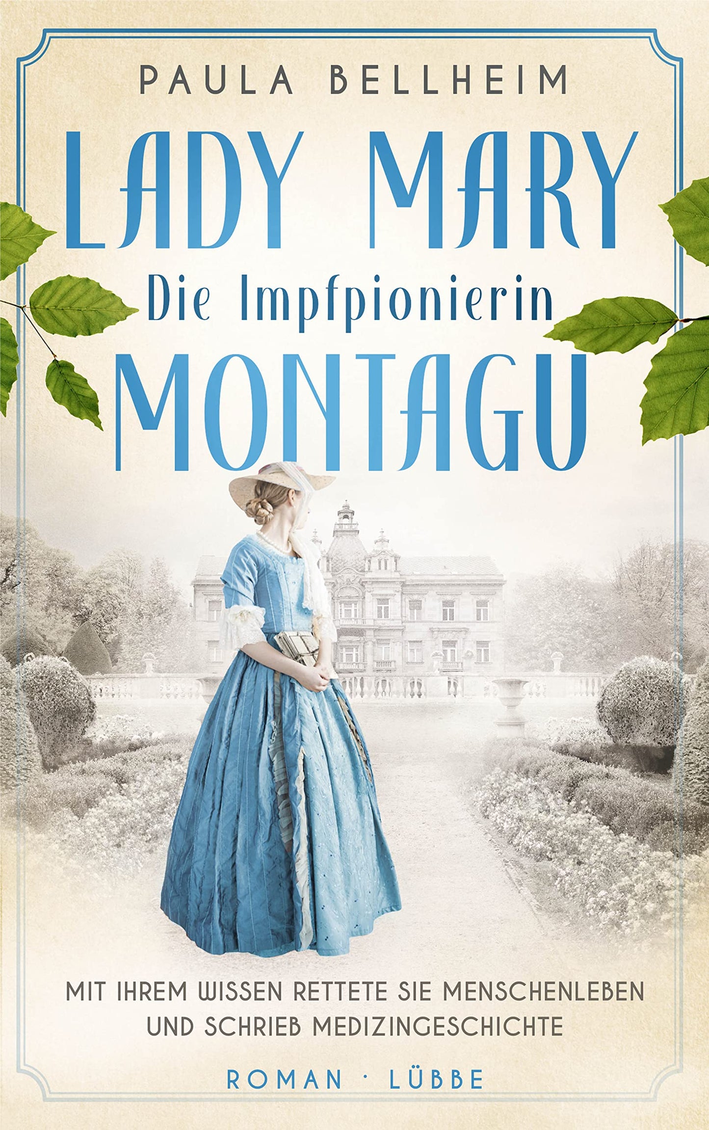 Die Impfpionierin: Lady Mary Montagu - Mit ihrem Wissen rettete sie Menschenleben und schrieb Medizingeschichte. Roman (Mutige Frauen, die Geschichte schrieben, Band 3)