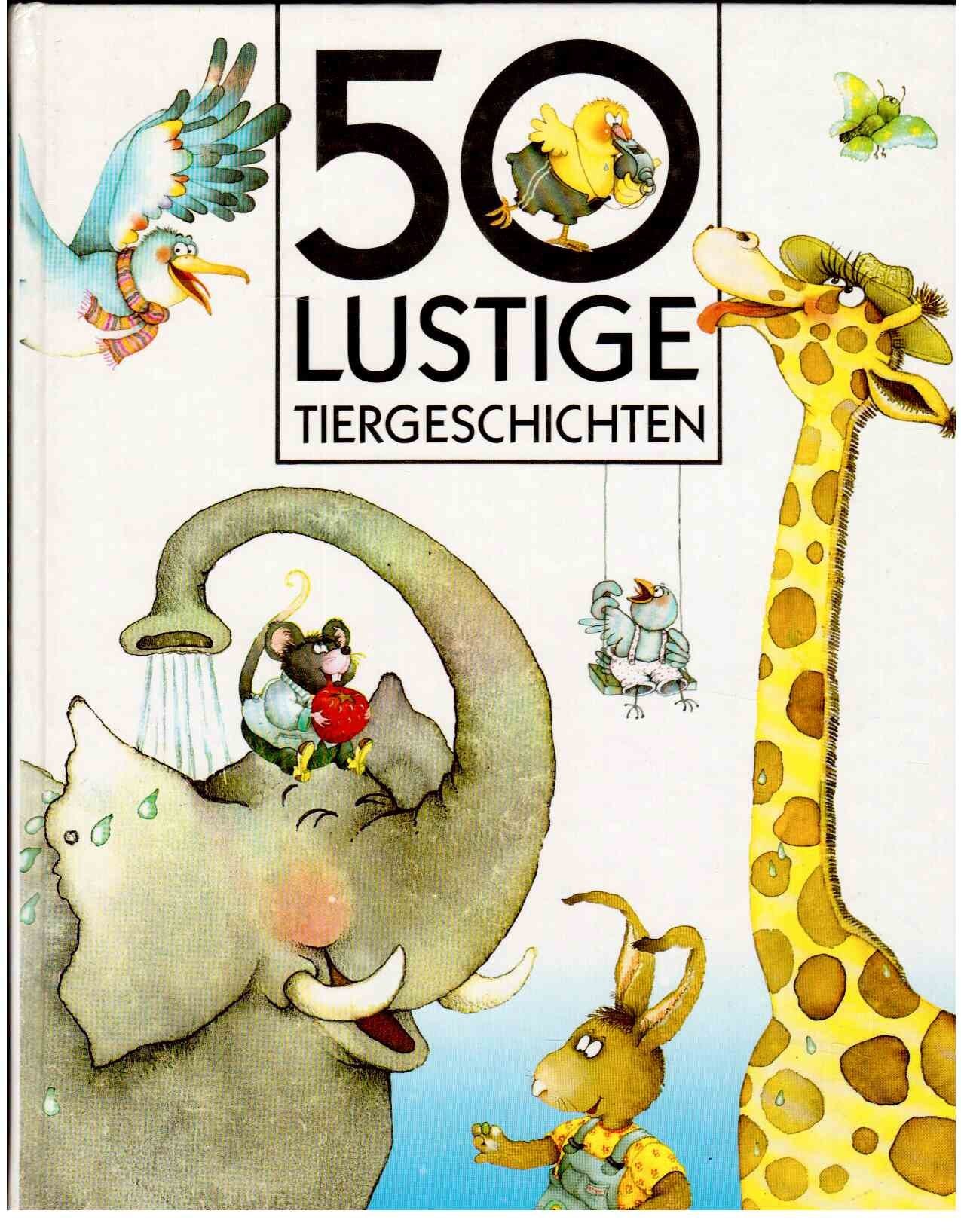 50 lustige Tiergeschichten
