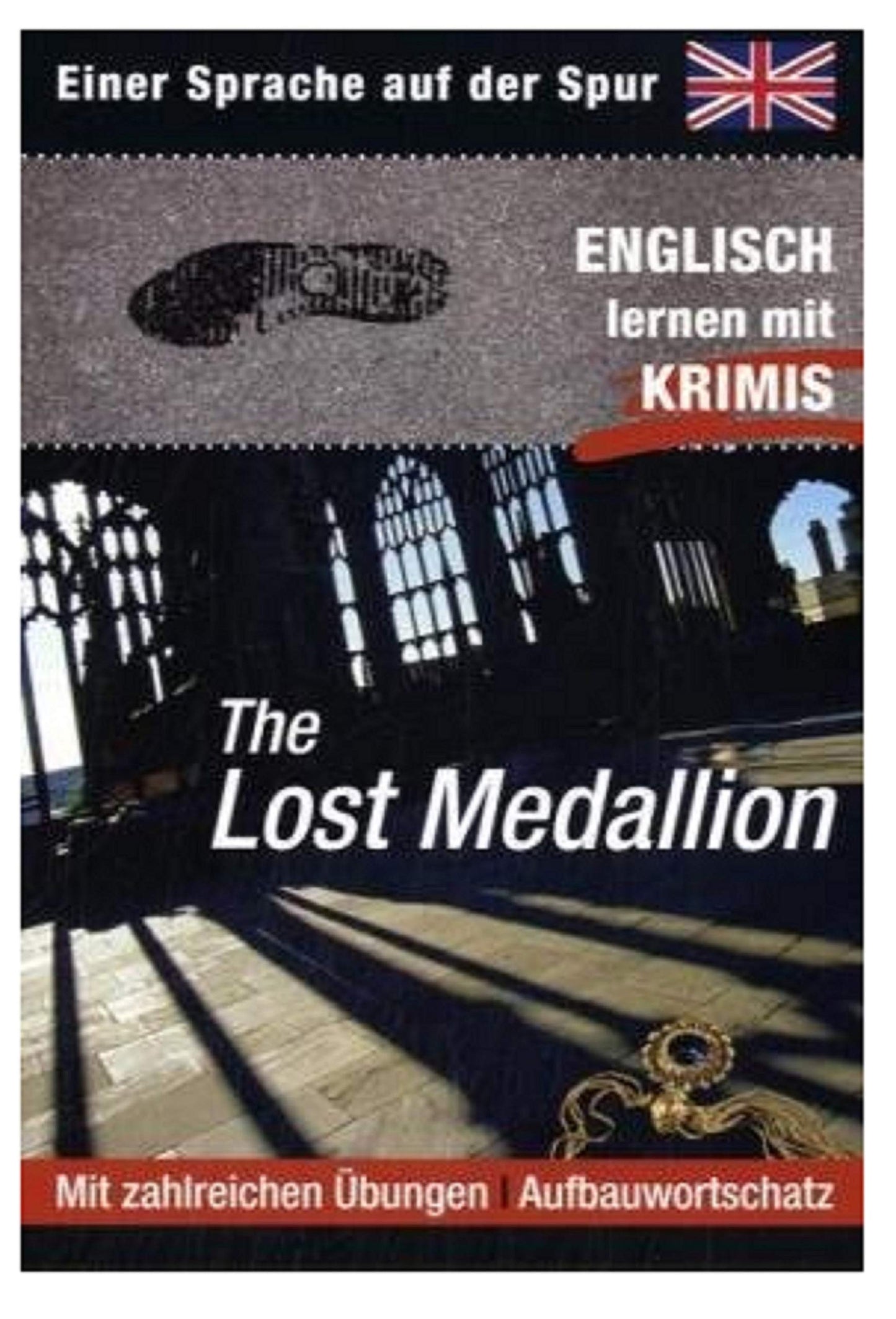 The Lost Medallion. Mit Sonderwortschatz Business English. (Englisch Lernen mit Krimis. Mit zahlreichen Übungen/ Aufbauwortschatz)