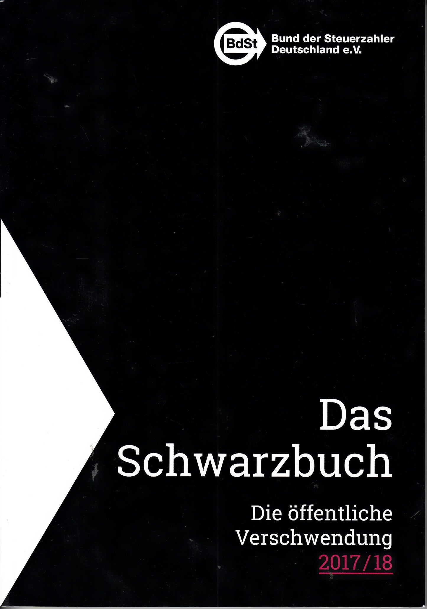 Schwarzbuch 2017/2018 Die öffentliche Verschwendung Zeitschrift Magazin Einzelheft Heft Bund der Steuerzahler
