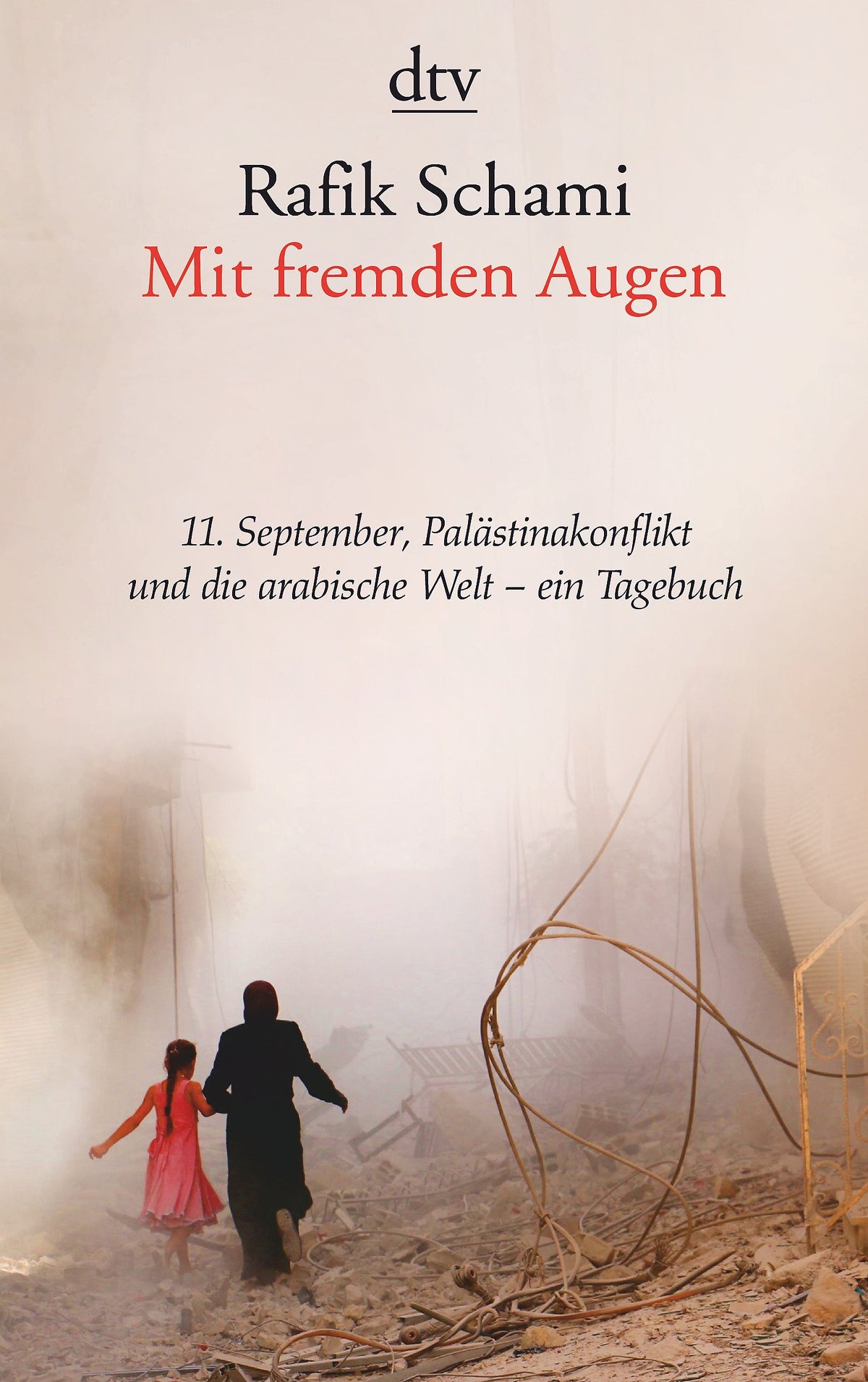 Mit fremden Augen: 11. September, Palästinakonflikt und die arabische Welt – ein Tagebuch | Mit einem Essay von Rafik Schami