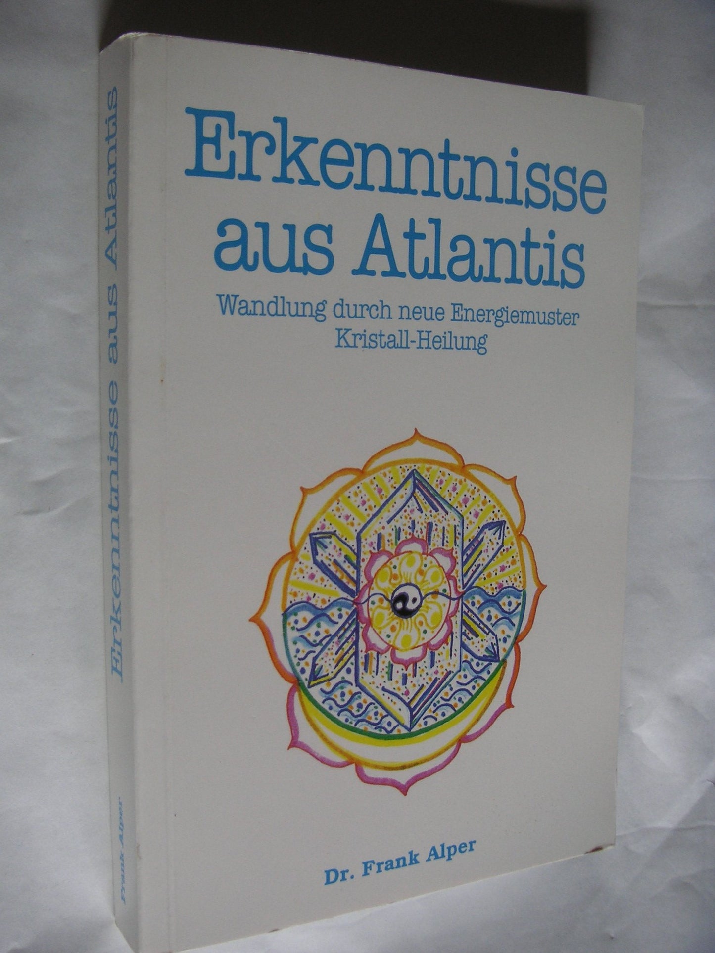 Erkenntnisse aus Atlantis,Wandlung durch neue Energiemuster; Kristall-Heilung
