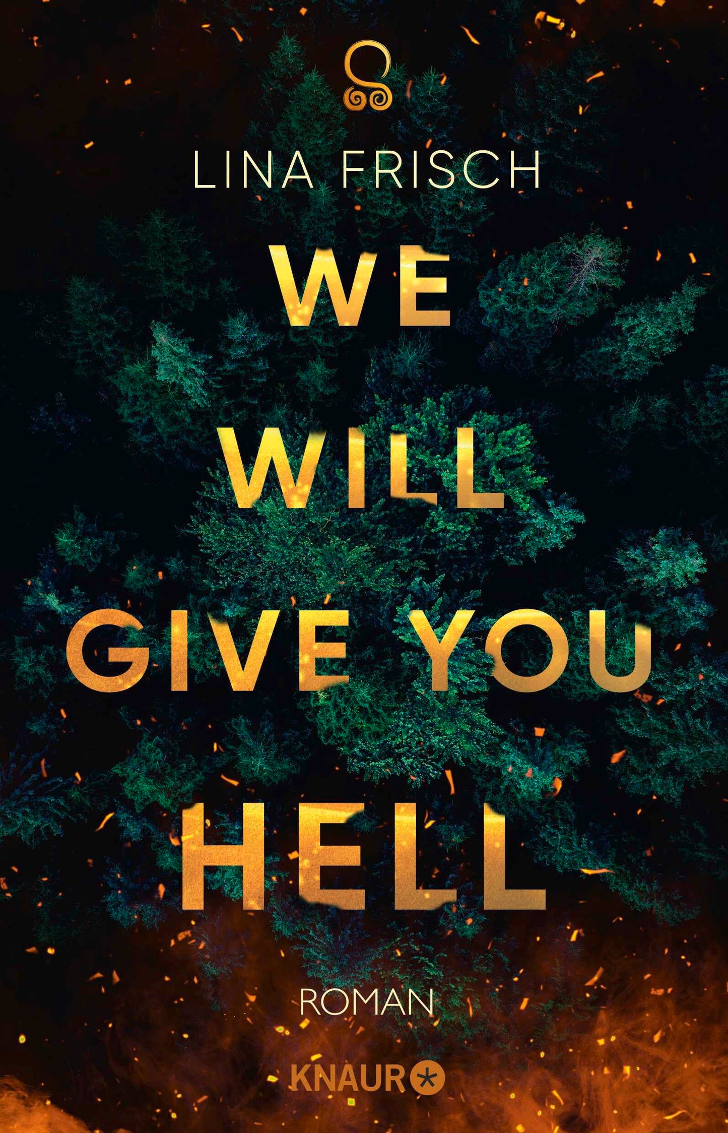 We Will Give You Hell: Roman | Urban Fantasy | »Aufwühlend, wütend und absolut episch! Lina Frisch zeigt, dass Wut nötig ist, um die Welt zu verändern.« Justine Pust