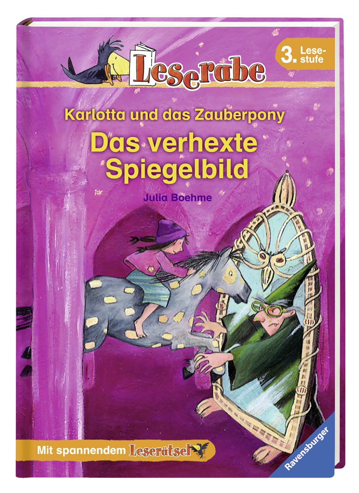 Karlotta und das Zauberpony. Das verhexte Spiegelbild: Mit spannendem Leserätsel. 3. Lesestufe (Leserabe - 3. Lesestufe)