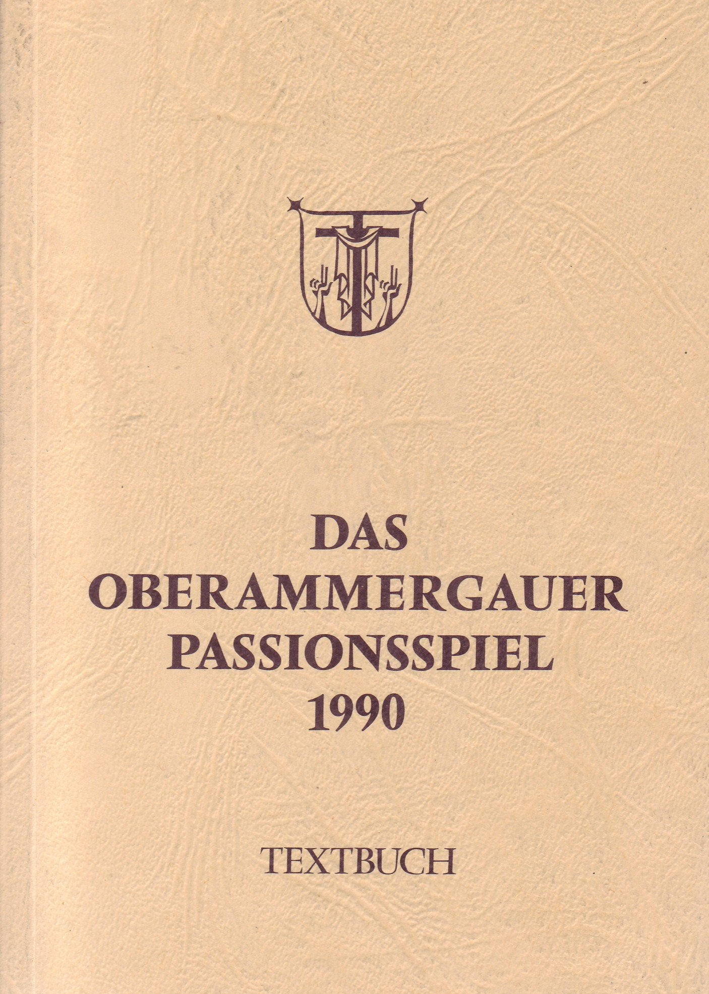 Das Oberammergauer Passionsspiel 1990. Textbuch.