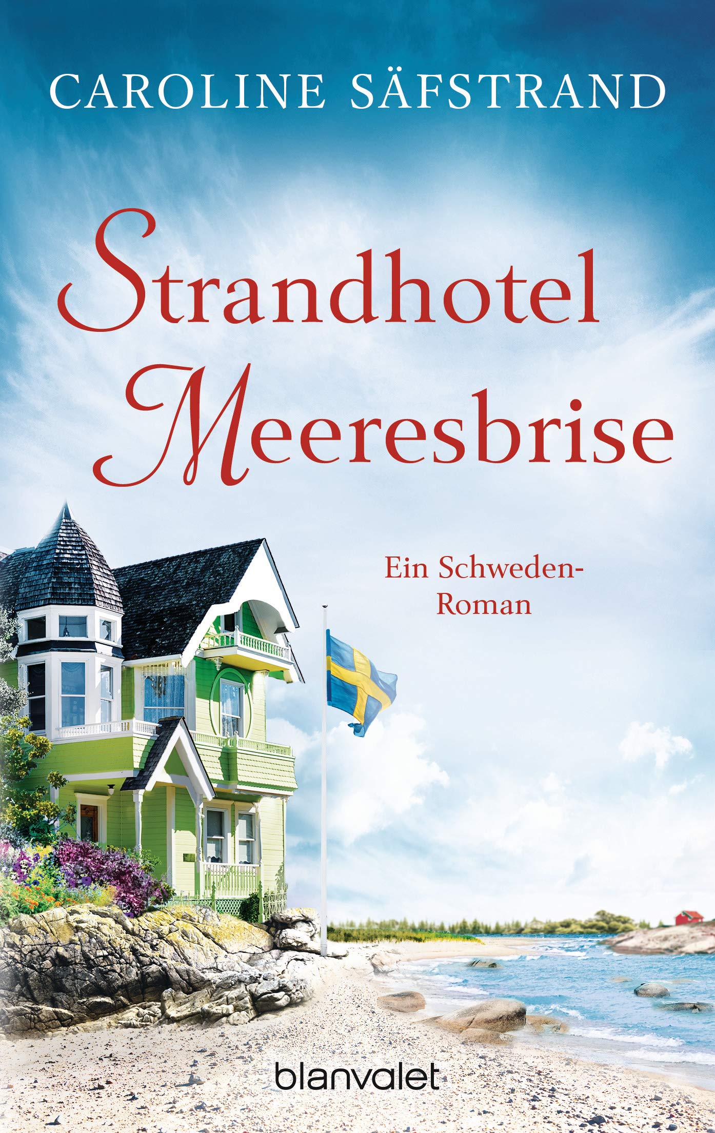 Strandhotel Meeresbrise: Ein Schweden-Roman