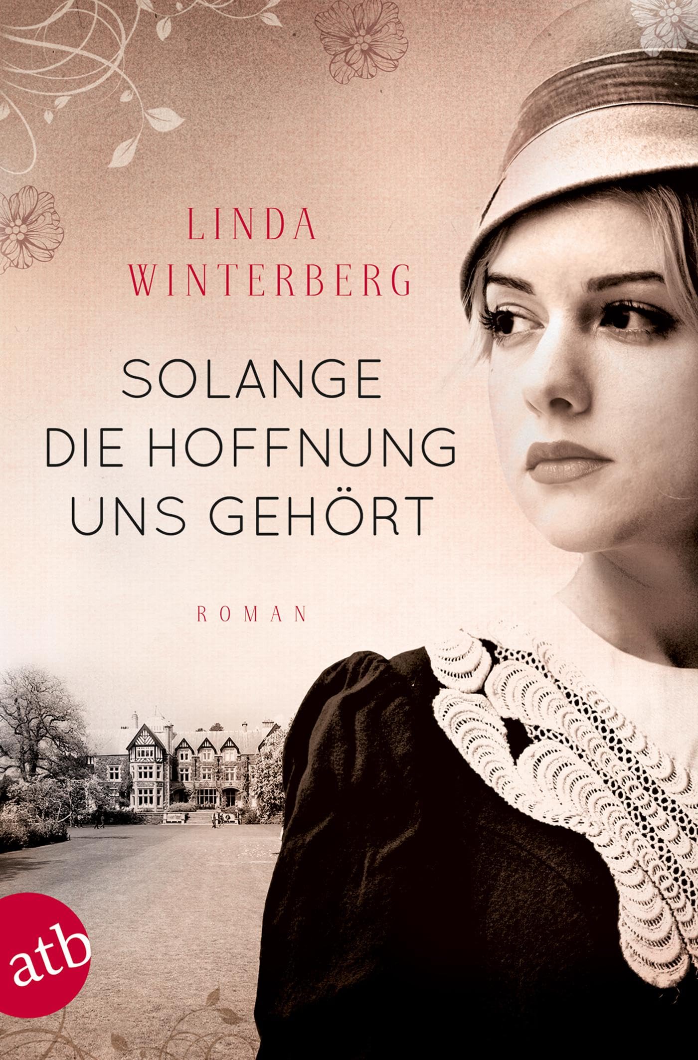 Solange die Hoffnung uns gehört: Roman