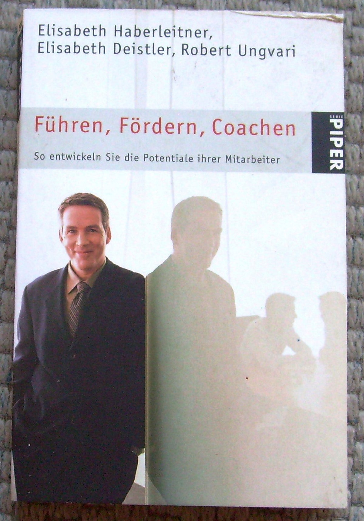 Führen, Fördern, Coachen: So entwickeln Sie die Potentiale Ihrer Mitarbeiter (Piper Taschenbuch, Band 3931)