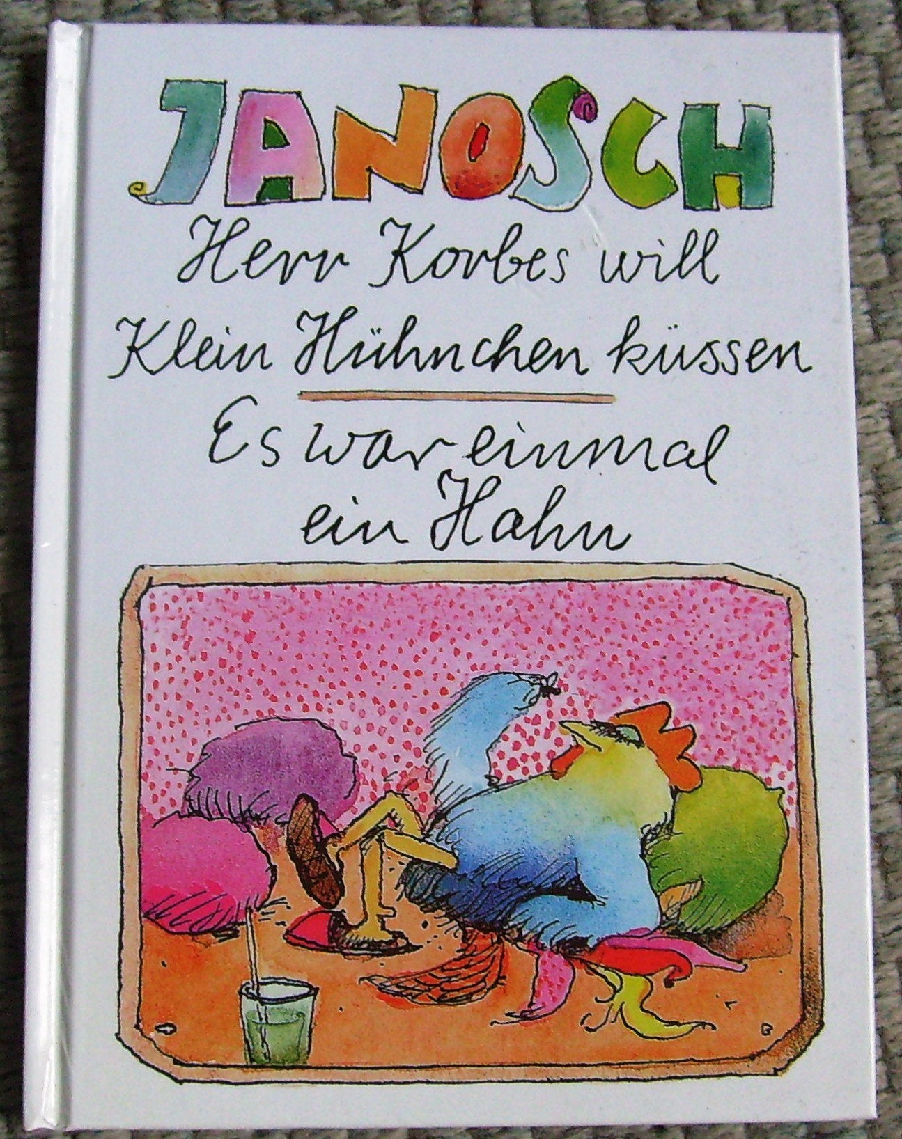Herr Korbes will Klein Hühnchen küssen. Es war einmal ein Hahn.