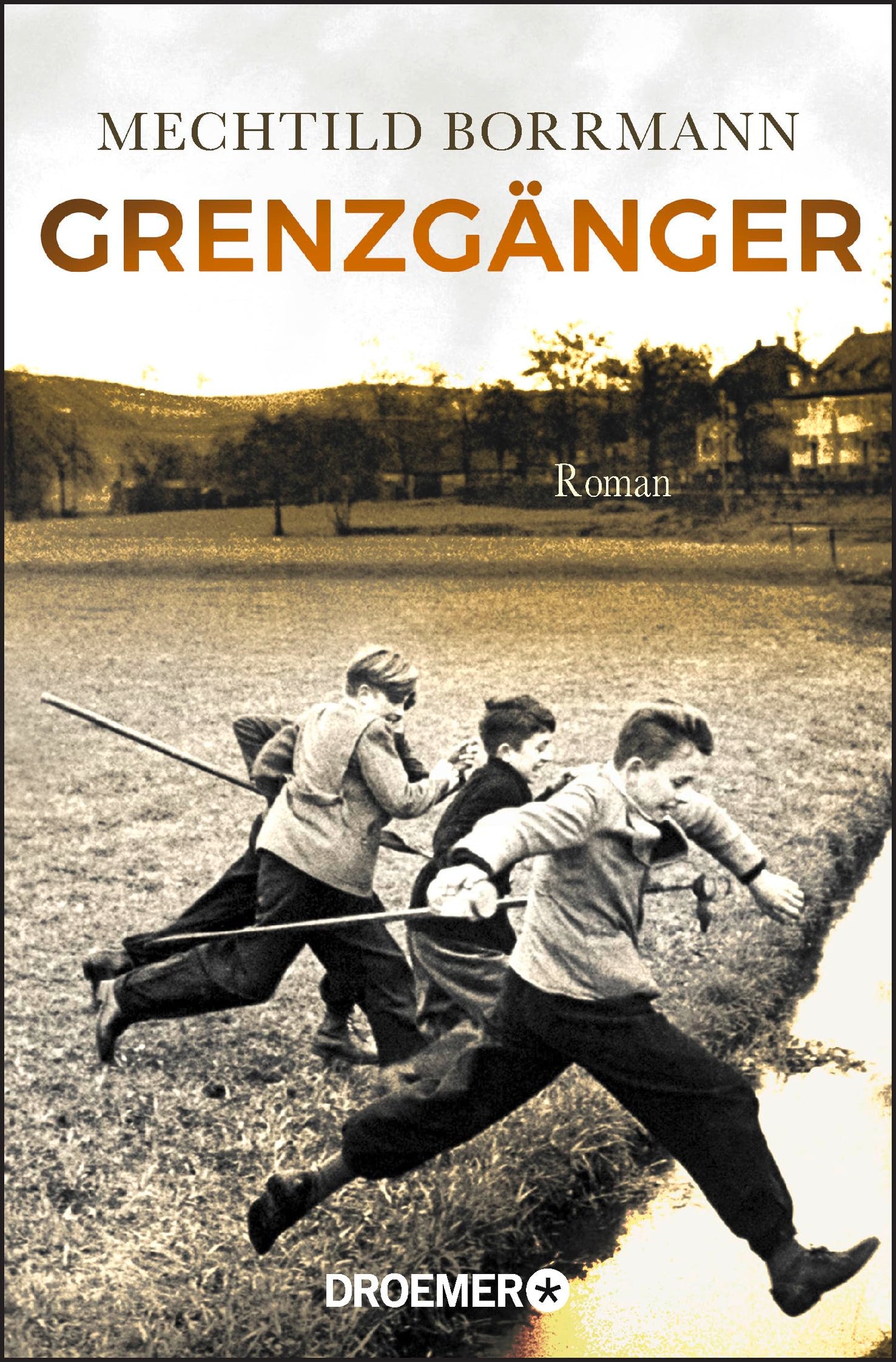 Grenzgänger: Roman. Die Geschichte einer verlorenen deutschen Kindheit